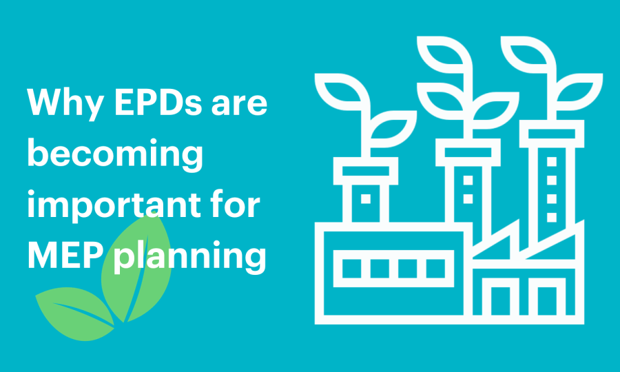 Why EPDs are becoming important for MEP BIM planning
