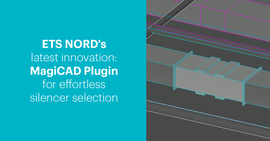 ETS NORD empowers designers with innovative MagiCAD Plugin for SILENCERiQ
